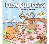 COLORING BOOK - PLAYFUL PETS: Coloring Book for Adults and Teens Featuring Super Cute Animal Characters with Easy and Simple Designs for Relaxation