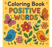 Coloring Book Positive Words For Children: Empowering Words to Build Bright Young Minds