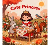 Coloring Book Princess Cute for Kids Ages 2-8: Boost Creativity Easy Outlines Travel Activity For Toddlers And Preschoolers Build Confidence Encourage ... Easy Outlines Travel Activity For Toddler