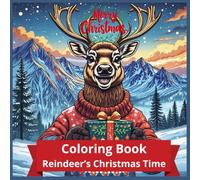 Coloring Book: Reindeer’s Christmas Time: 25 unique coloring pages for children and adults