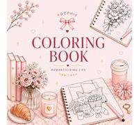 Coloring Book: Romanticizing Life for Women, Cute Cozy Relaxing Designs