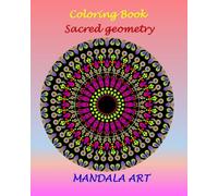 Coloring Book - Sacred geometry: Mandala Art