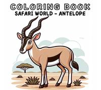Coloring Book: Safari Animals World - Antelope