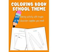 Coloring Book School Theme: School coloring activity with images of the classroom supplies you need!