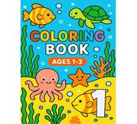 Coloring Book Sea Life for Kids Ages 1-3: Simple images perfect for little ones just starting their coloring adventure.