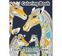 Coloring Book Serenity in the Wild: Calming Animal Patterns for Relaxation and Mindfulness