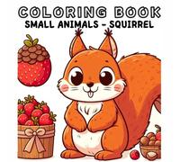 Coloring Book: Small Animals World - Squirrel