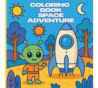 Coloring Book "Space Adventure": Educational coloring book about a Space Adventure for preschool children aged 3-6