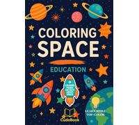 Coloring Book: Space Education for Kids: Fun and Educational Space-Themed Coloring Pages for Curious Minds