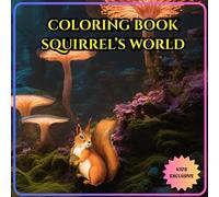 COLORING BOOK: SQUIRREL'S WORLD