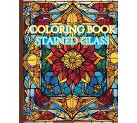 Coloring book : stained glass: 49 images to colors and relax
