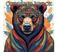 Coloring book stress relief - with wonderful scenes from the nature and co.: A book for adults and kids to reduce stress and a cozy opportunity to relax