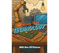 Coloring Book Technology - Discover the Fascinating World of Technology with Over 50 Designs to Color!: Tech Coloring Book for Kids and Teens - Over 50 Exciting Designs Featuring Machines and Vehicles