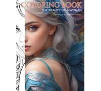 Coloring Book: "The Beauty of Woman" 1st Edition: 52 Original Black & White Illustrations