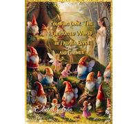 Coloring Book "The Enchanted World of Fairies, Elves and Gnomes"