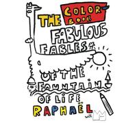 Coloring Book : The Fabulous Fables of The Fountain of Life by Raphaël