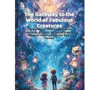 Coloring Book - The Gateway to the World of Fabulous Creatures - The Big Kawaii Coloring Adventure: Unicorns, Dragons, Mermaids and More-Fun Activity ... Coloring Pages for Kids and Parents