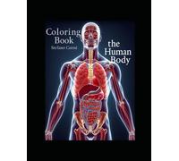 Coloring book ,the human body: 39 relaxing and coloring book ,the human body