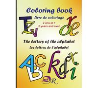 Coloring Book : the letters of the alphabet : Ages 2+: Livre de coloriage : les lettres de l'alphabet : à partir de 2 ans