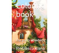 Coloring book: The pretty strawberry
