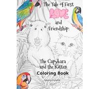 Coloring Book - The Tale of First Love and Friendship: The Capybara and the Kitten