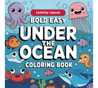 Coloring Book : Under The Ocean: Simple Bold and Easy Coloring book for kids, Teens, Adults. Super Cute Designs for Fun coloring and Relaxing