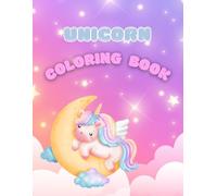 Coloring Book - Unicorn: A Magical World to Color and Enjoy