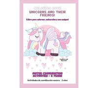 COLORING BOOK UNICORNS AND THEIR FRIENDS!: Painting, playing and learning!