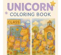 Coloring Book: Unicorn's daily life, going to school, and spending time with family and pets