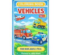 Coloring book Vehicles Vol.2: For kids ages 3 to 6
