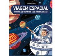 Coloring Book - Viagem Espacial: Colore os Gigantes e os Mini Planetas: Coloring Book
