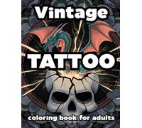 coloring book vintage tattoo: featuring large, traditional, vintage, and modern