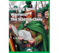 coloring book warriors: The Scottish Clans