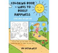 Coloring Book - Ways to Boost Happines: Learn simple ways to relieve stress, relax your mind and lift your mood through this joyful journey!