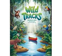 Coloring Book Wild Tracks: An Animal Coloring Journey Across Earth