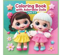 Coloring book with adorable dolls age 3+: discover 50 adorable everyday scenes featuring cute doll