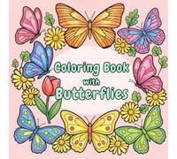 Coloring Book with Butterflies: Bold And Easy Butterfly Coloring Book for Girls 4+