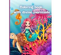 Coloring book with divine mermaids for everyone: Mermaid magic fantasy art book