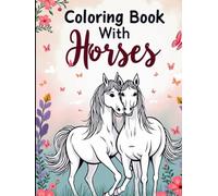 Coloring book with horses: Fun and Easy Horse Adventures to Color