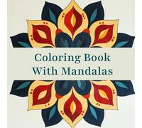 Coloring Book with Mandalas: For Adults with Beautiful Patterns for Fun and Relaxation