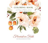 COLORING BOOK with Prayer and Reflection Journal: Flourish in Faith. Discover your identity in Christ.