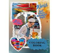 Coloring Book: World - food nature monuments people educational travel 25 pages aged 6+