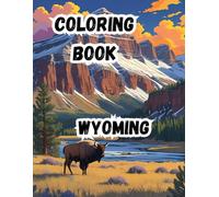 Coloring Book- Wyoming: Discover the Wild Beauty| 20 Unique Scenes| Large 8.5 x 11 Pages