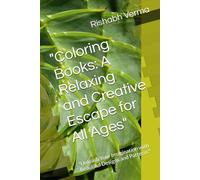 "Coloring Books: A Relaxing and Creative Escape for All Ages": "Unleash Your Imagination with Beautiful Designs and Patterns"