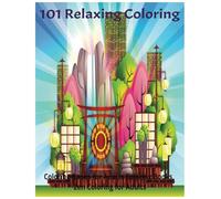 Coloring Books for Adults Coloring Books, 101 Relaxing Coloring, 8x11, Zen Coloring Books for Adults