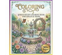 Coloring Books Stress : Stress Relief Coloring Book for Adults & Teens with Relaxing and Detailed Designs, Calming Patterns, Nature, Flowers and Mindful Coloring Pages for Relaxation