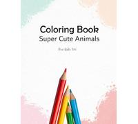 Coloring Books Super Cute Animals for kids 3-6