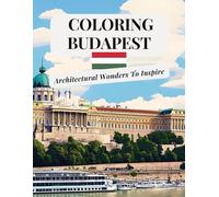 Coloring Budapest: Architectural Wonders To Inspire
