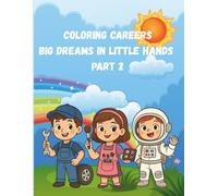 Coloring Careers BIG DREAMS IN LITTLE HANDS Part 2: A World Landmark Coloring Adventure for Kids - Fun Facts, Cultural Wonders & Hours of Creative Learning for kids