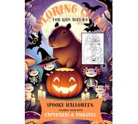 Coloring Chaos Bold & Easy Spooky Halloween Coloring Book with Capybaras & Axolotls: Big Print, Simple Designs & Silly Halloween Fun for Kids Ages 4-8